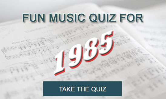 Take the Fun Music Quiz for 1985