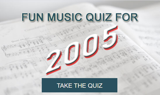 Take the Fun Music Quiz for 2005